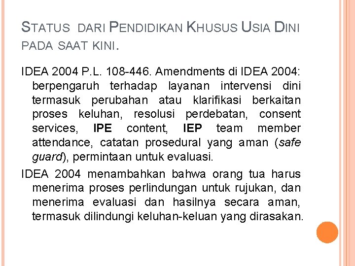 STATUS DARI PENDIDIKAN KHUSUS USIA DINI PADA SAAT KINI. IDEA 2004 P. L. 108