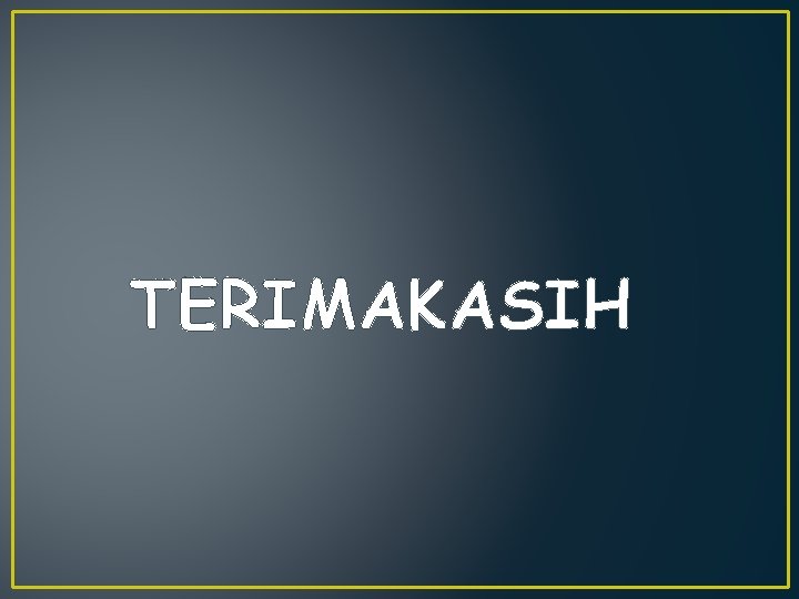 TERIMAKASIH 