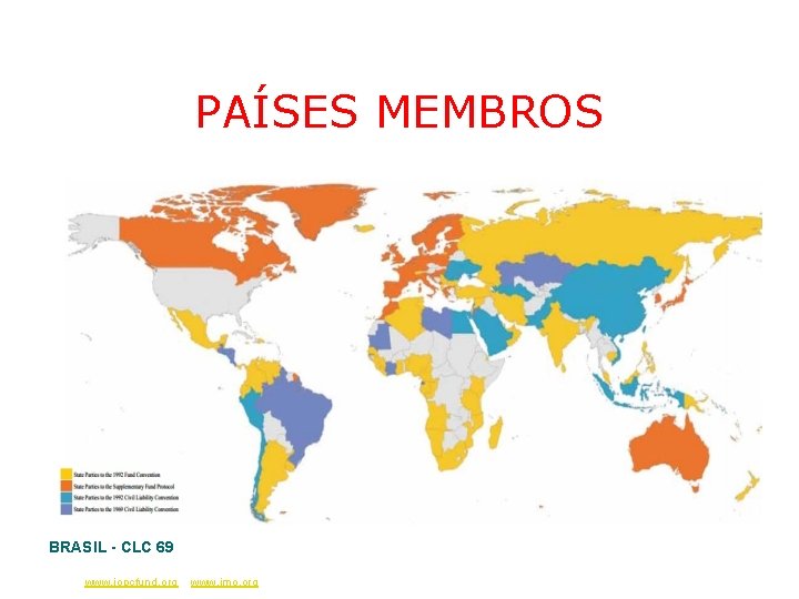 PAÍSES MEMBROS Fundo Suplementar – 30 países CLC 92 e Fundo 92 – 113