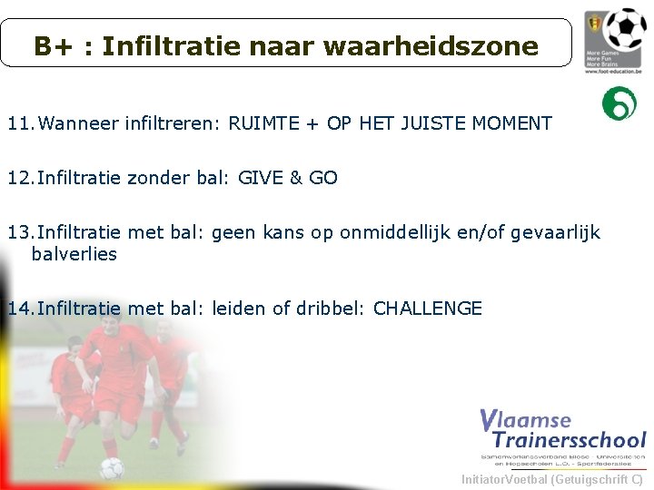 B+ : Infiltratie naar waarheidszone 11. Wanneer infiltreren: RUIMTE + OP HET JUISTE MOMENT