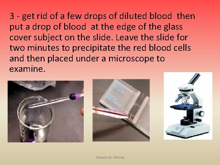 3 - get rid of a few drops of diluted blood then put a
