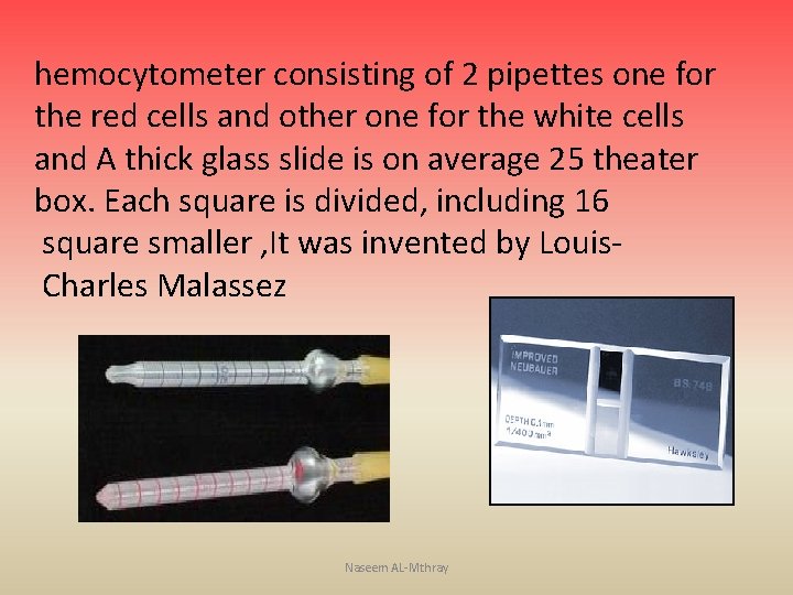 hemocytometer consisting of 2 pipettes one for the red cells and other one for