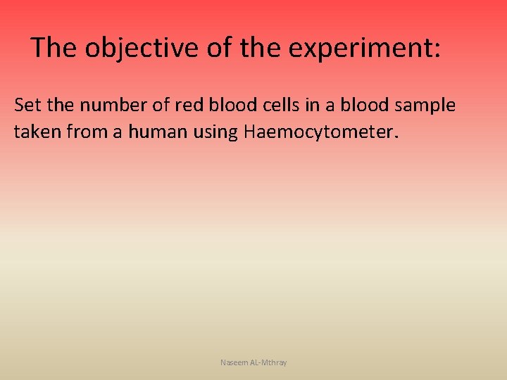 The objective of the experiment: Set the number of red blood cells in a