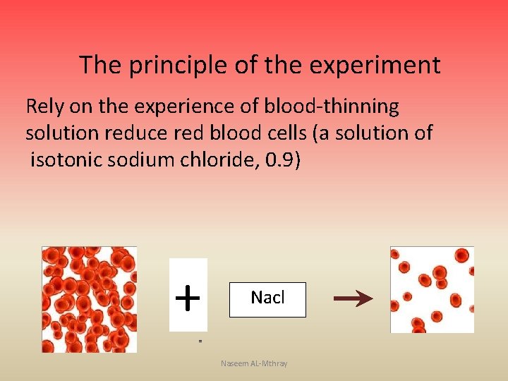 The principle of the experiment Rely on the experience of blood-thinning solution reduce red