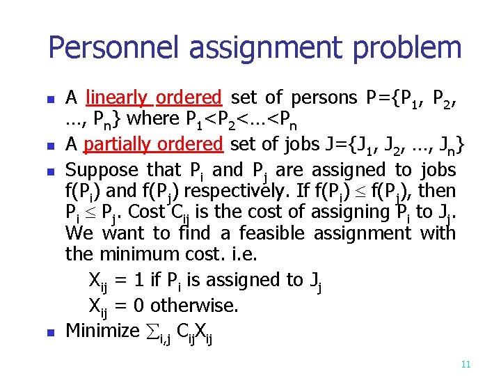 Personnel assignment problem n n A linearly ordered set of persons P={P 1, P