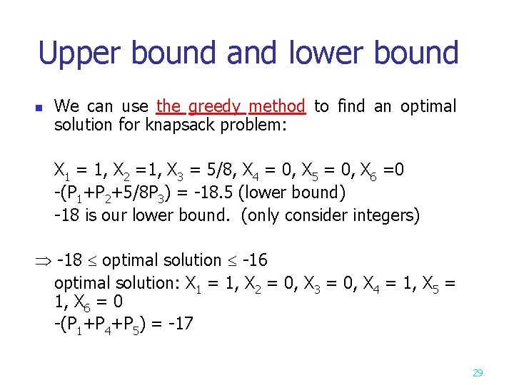 Upper bound and lower bound n We can use the greedy method to find