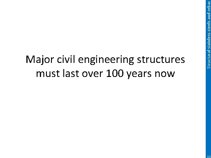 Structural stainless steels and rebar Major civil engineering structures must last over 100 years