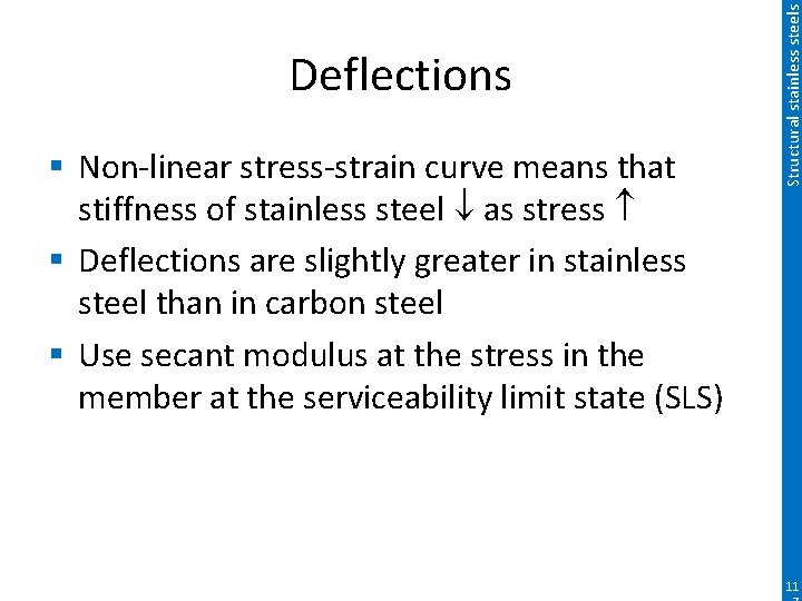 § Non-linear stress-strain curve means that stiffness of stainless steel as stress § Deflections