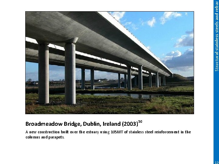 Structural stainless steels and rebar Broadmeadow Bridge, Dublin, Ireland (2003)10 A new construction built