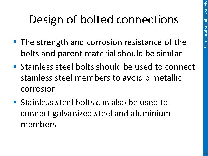 § The strength and corrosion resistance of the bolts and parent material should be