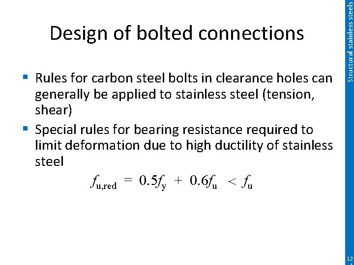 § Rules for carbon steel bolts in clearance holes can generally be applied to