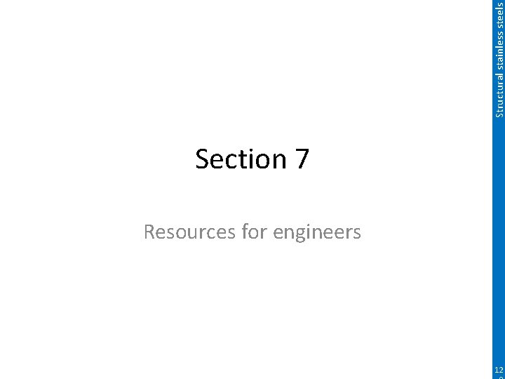 Structural stainless steels Section 7 Resources for engineers 12 