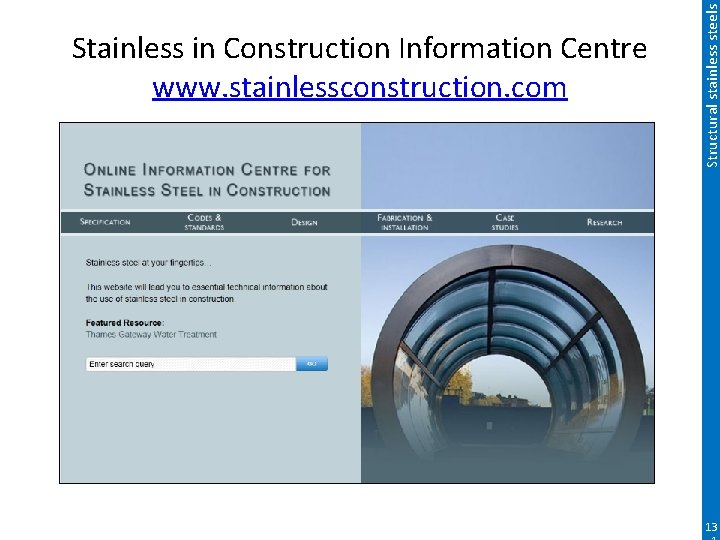 Structural stainless steels Stainless in Construction Information Centre www. stainlessconstruction. com 13 