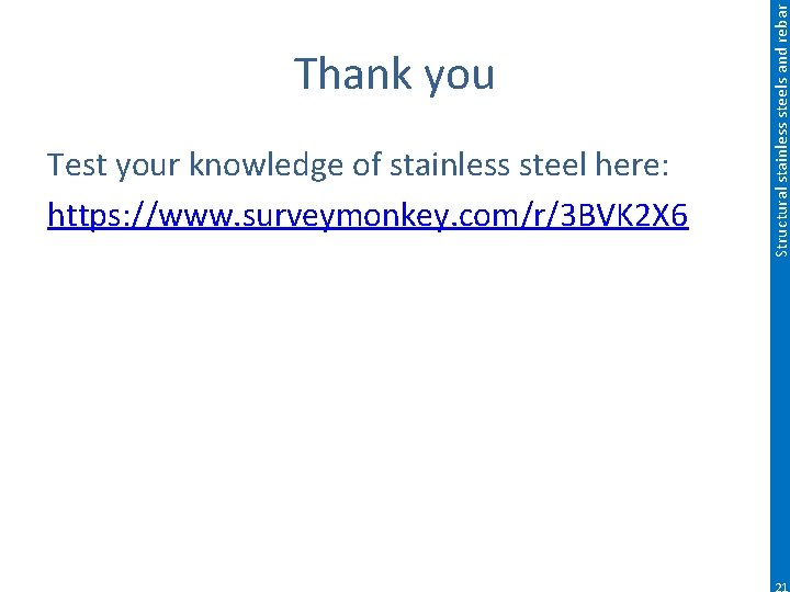 Test your knowledge of stainless steel here: https: //www. surveymonkey. com/r/3 BVK 2 X