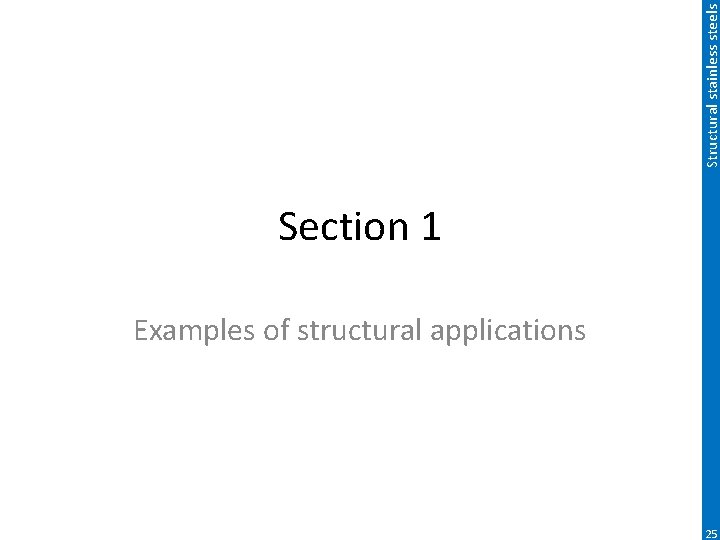 Structural stainless steels Section 1 Examples of structural applications 25 