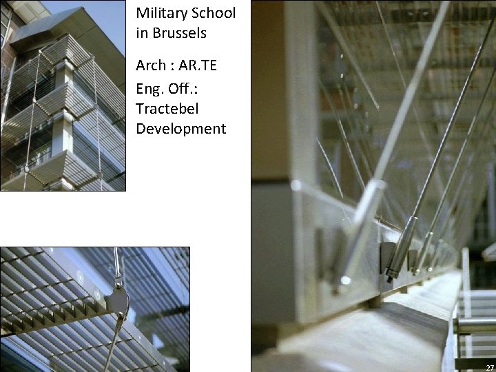 Arch : AR. TE Eng. Off. : Tractebel Development Structural stainless steels Military School