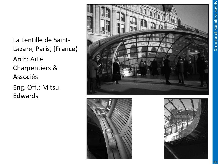 Structural stainless steels La Lentille de Saint. Lazare, Paris, (France) Arch: Arte Charpentiers &