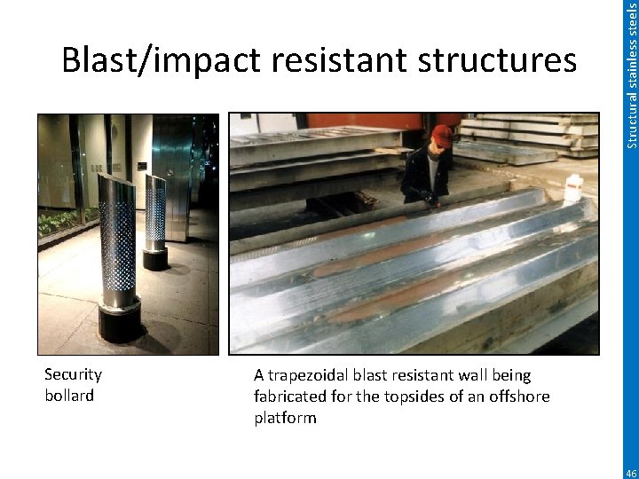 Security bollard Structural stainless steels Blast/impact resistant structures A trapezoidal blast resistant wall being