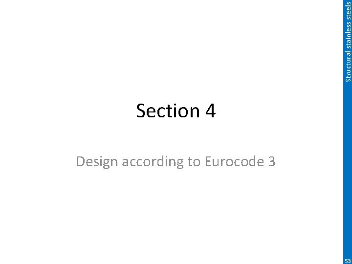 Structural stainless steels Section 4 Design according to Eurocode 3 53 