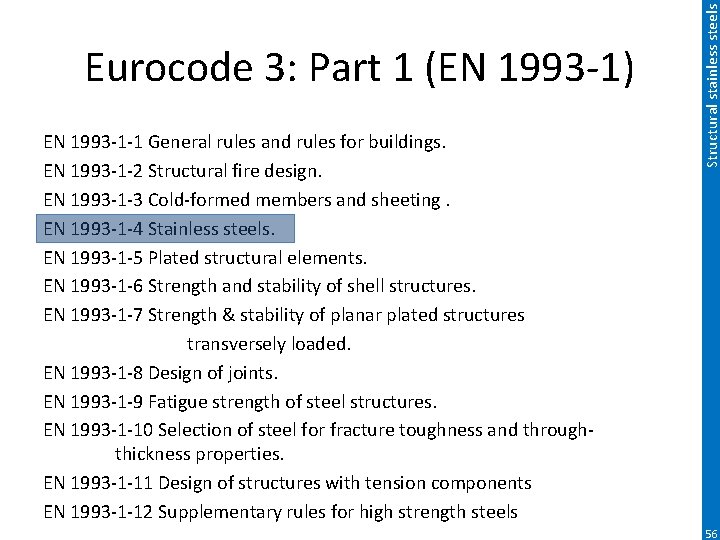EN 1993 -1 -1 General rules and rules for buildings. EN 1993 -1 -2
