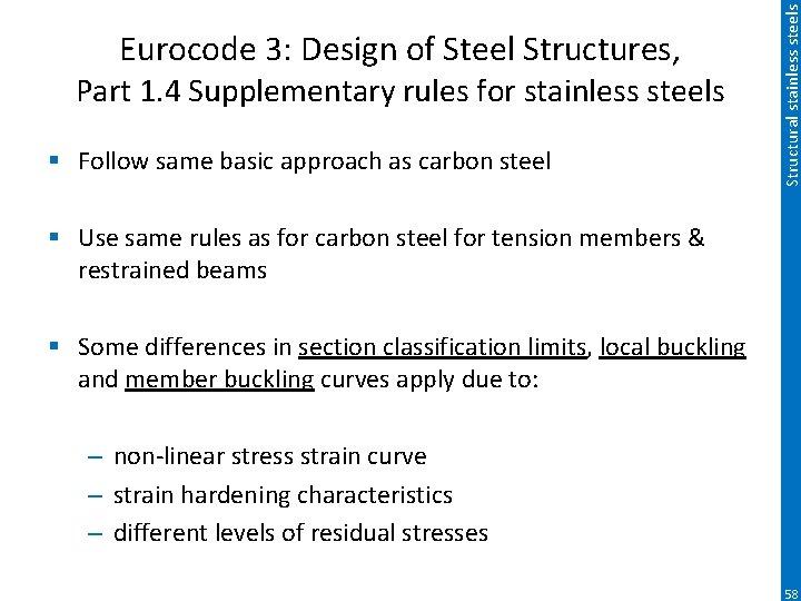 Part 1. 4 Supplementary rules for stainless steels § Follow same basic approach as