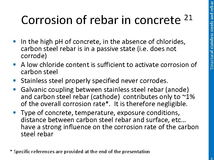 § In the high p. H of concrete, in the absence of chlorides, carbon