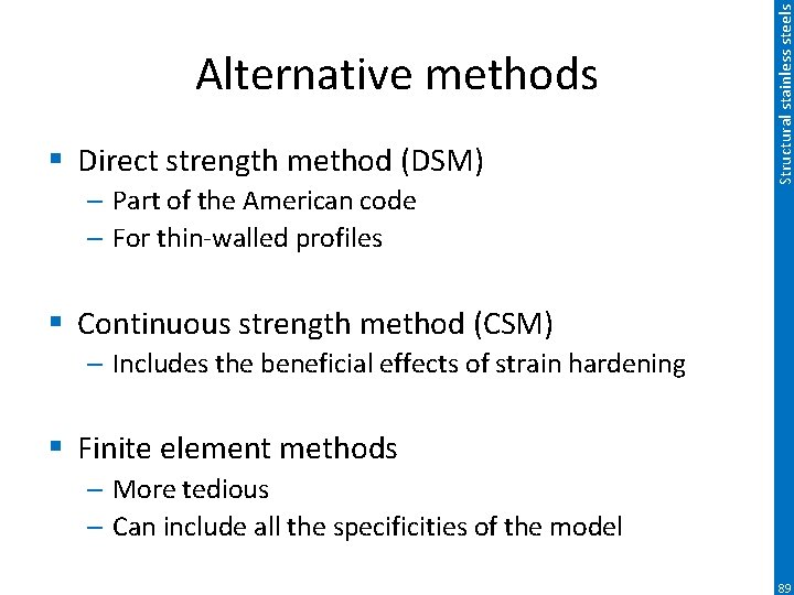 § Direct strength method (DSM) – Part of the American code – For thin-walled