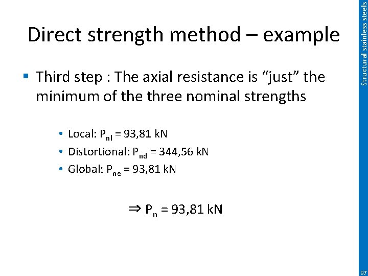 § Third step : The axial resistance is “just” the minimum of the three