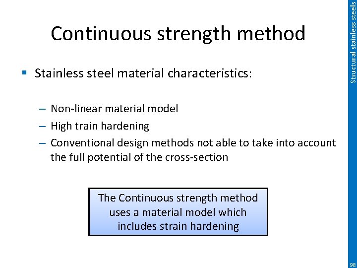 § Stainless steel material characteristics: Structural stainless steels Continuous strength method – Non-linear material