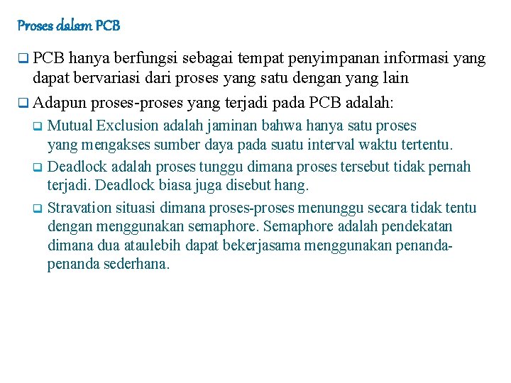 Proses dalam PCB q PCB hanya berfungsi sebagai tempat penyimpanan informasi yang dapat bervariasi