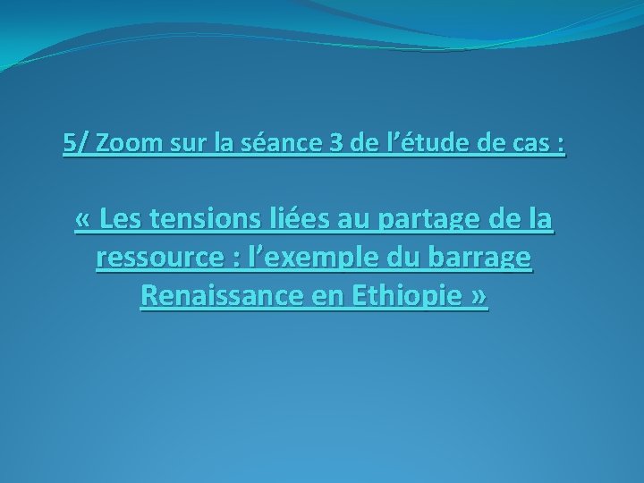 5/ Zoom sur la séance 3 de l’étude de cas : « Les tensions