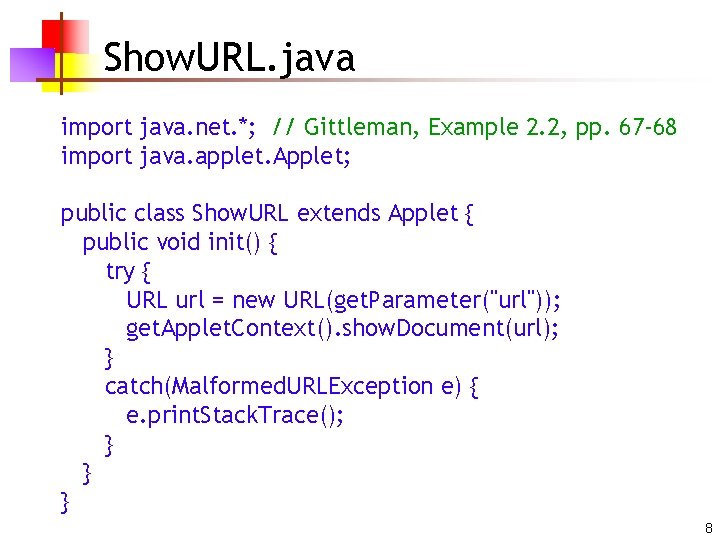 Show. URL. java import java. net. *; // Gittleman, Example 2. 2, pp. 67