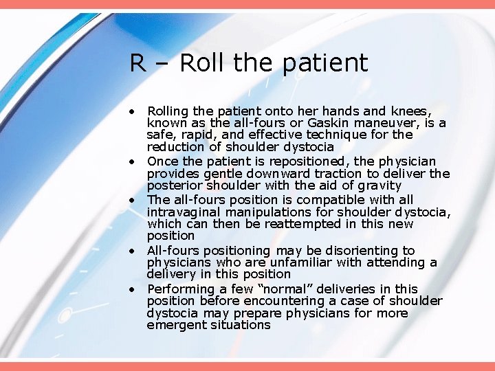 R – Roll the patient • Rolling the patient onto her hands and knees,
