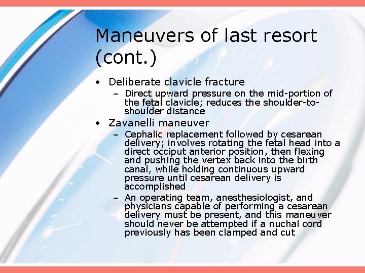 Maneuvers of last resort (cont. ) • Deliberate clavicle fracture – Direct upward pressure