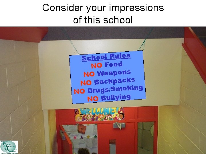 Consider your impressions of this school School Rules NO Food NO Weapons s NO