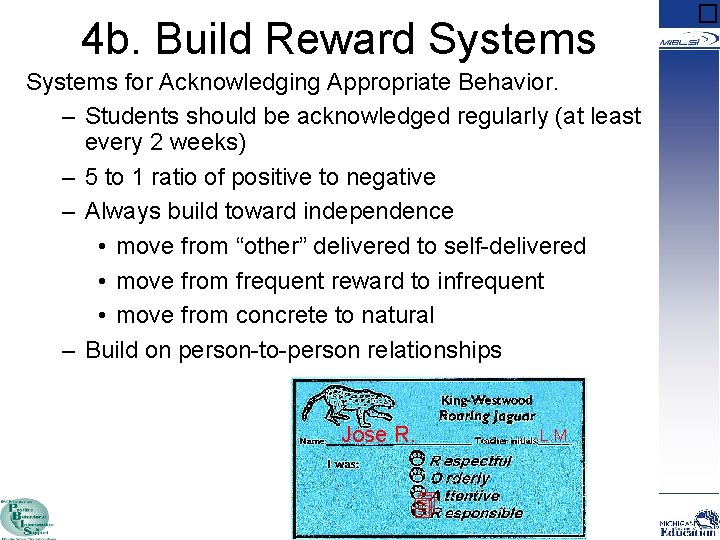 4 b. Build Reward Systems for Acknowledging Appropriate Behavior. – Students should be acknowledged