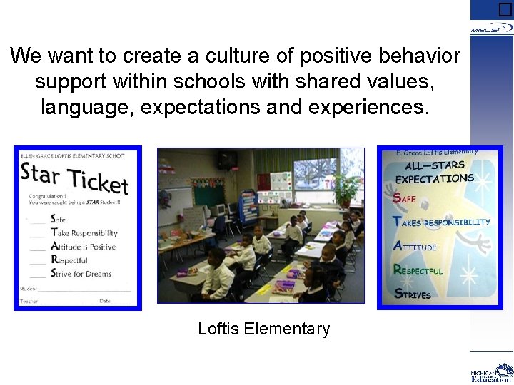 � We want to create a culture of positive behavior support within schools with