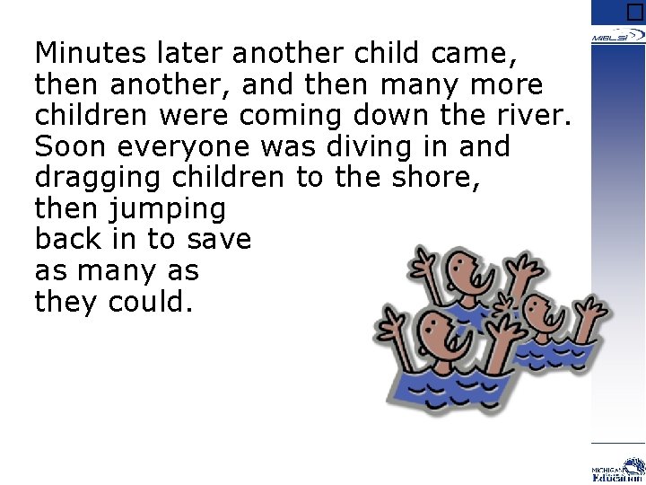 � Minutes later another child came, then another, and then many more children were