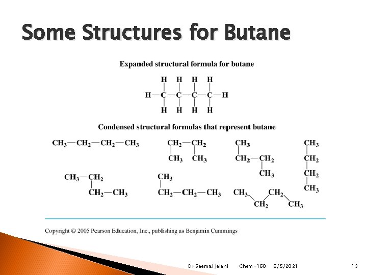 Some Structures for Butane Dr Seemal Jelani Chem-160 6/5/2021 13 