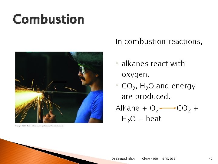 Combustion In combustion reactions, alkanes react with oxygen. CO 2, H 2 O and