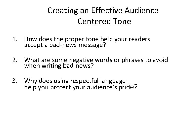 Creating an Effective Audience. Centered Tone 1. How does the proper tone help your