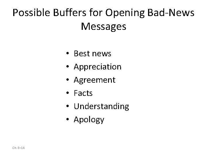 Possible Buffers for Opening Bad-News Messages • • • Ch. 8– 14 Best news