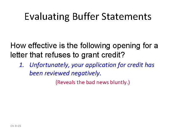 Evaluating Buffer Statements How effective is the following opening for a letter that refuses