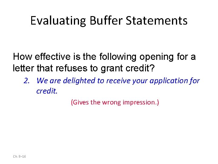Evaluating Buffer Statements How effective is the following opening for a letter that refuses