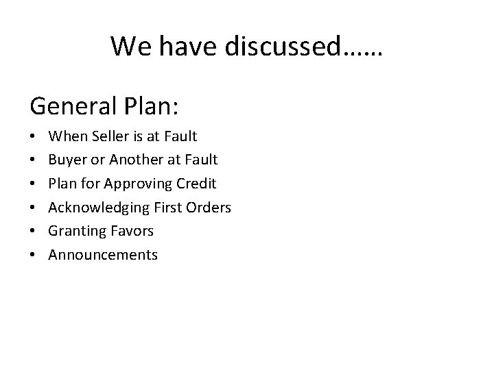 We have discussed…… General Plan: • • • When Seller is at Fault Buyer