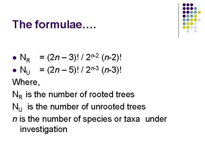 The formulae…. NR = (2 n – 3)! / 2 n-2 (n-2)! l NU The formulae…. NR = (2 n – 3)! / 2 n-2 (n-2)! l NU