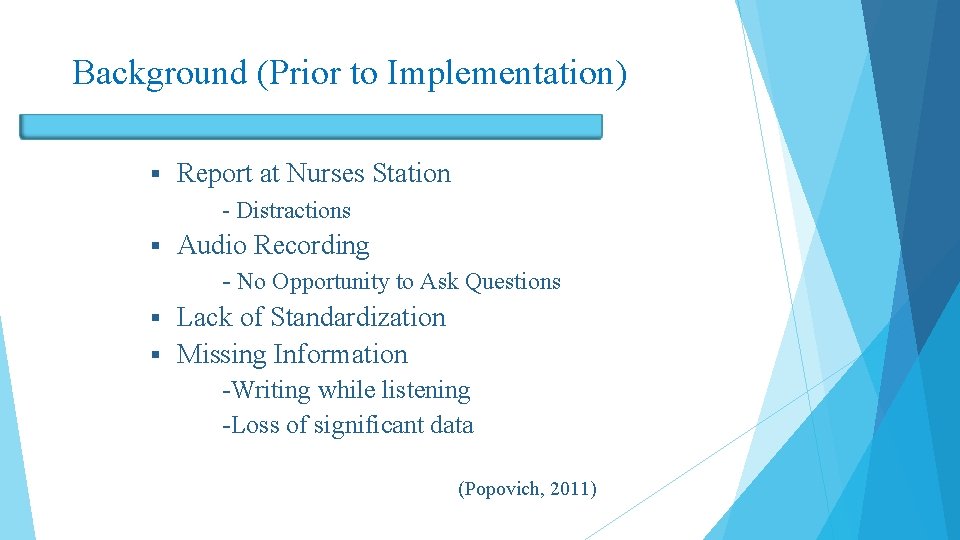 Background (Prior to Implementation) § Report at Nurses Station - Distractions § Audio Recording