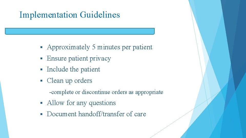 Implementation Guidelines § Approximately 5 minutes per patient § Ensure patient privacy § Include