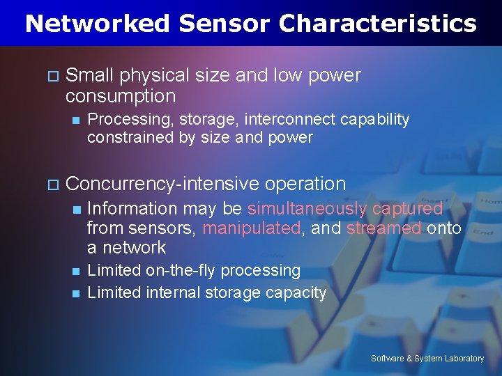 Networked Sensor Characteristics o Small physical size and low power consumption n o Processing,