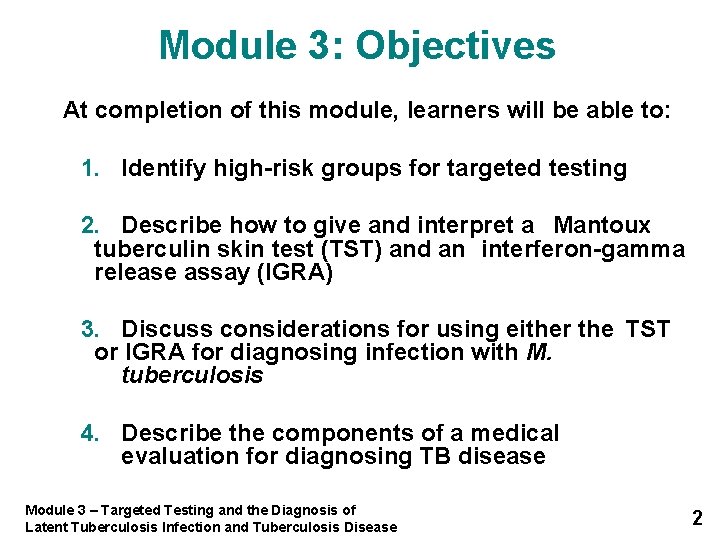 Module 3: Objectives At completion of this module, learners will be able to: 1.